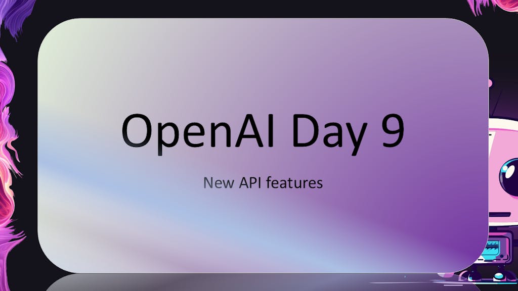 OpenAI Day 9