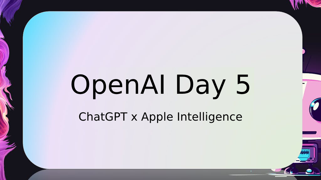 OpenAI day 5 ChatGPT in Apple