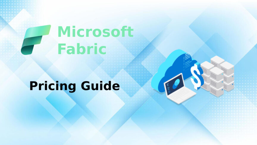 Microsoft Fabric Pricing Microsoft Fabric Pricing Guide