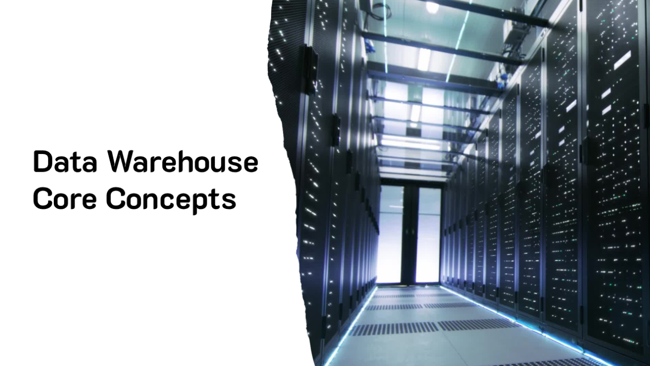 data warehouse core concepts