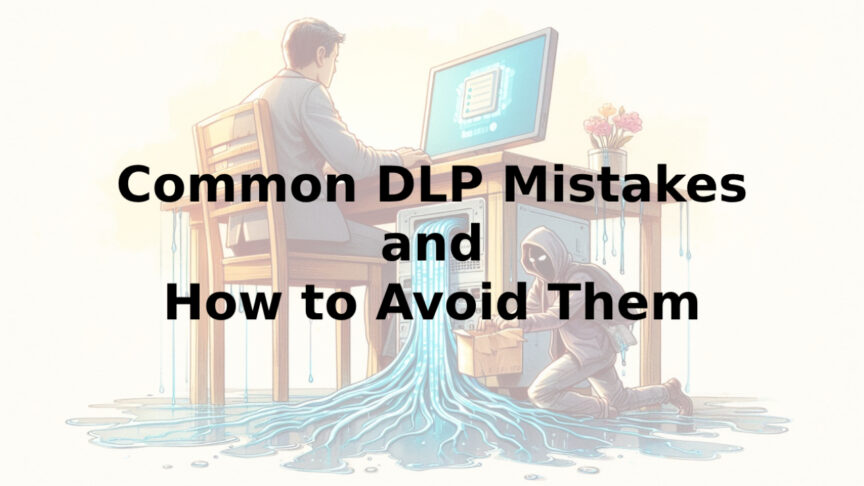 Common DLP mistakes Common DLP mistakes