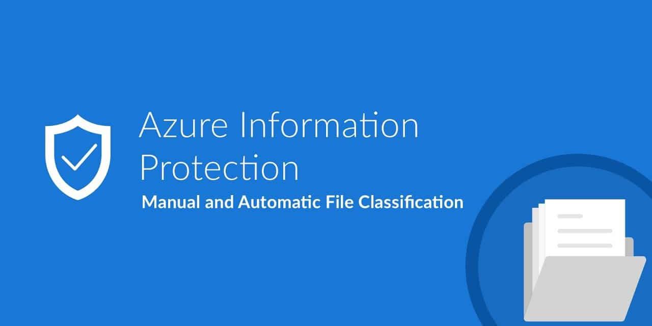 Azure Information Protection คือ ระบบป้องกันความปลอดภัยของข้อมูล