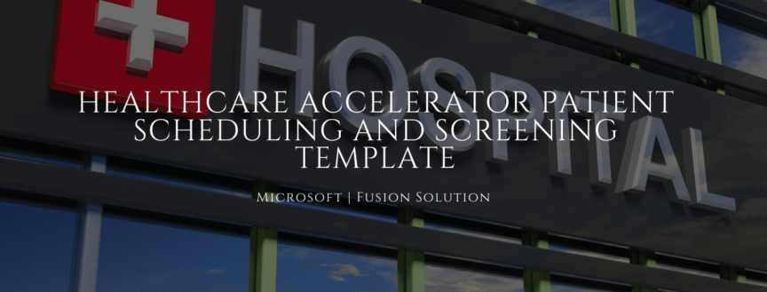 Healthcare Accelerator Patient Scheduling and Screening Template