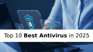 top 10 best antivirus in 2025