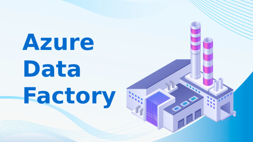 Azure Data Factory