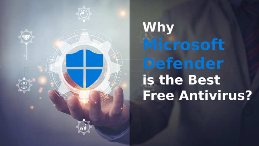 เหตุใด Microsoft Defender จึงดีที่สุด เหตุใด Microsoft Defender จึงดีที่สุด
