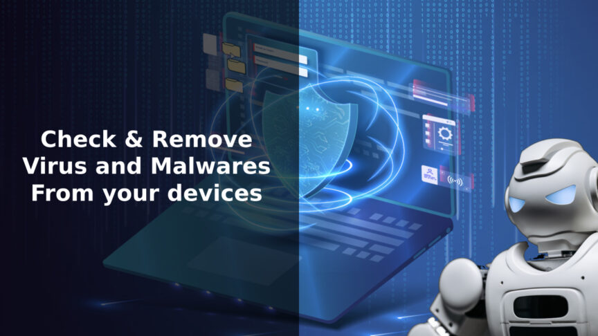 Check and remove Virus Check and remove Virus