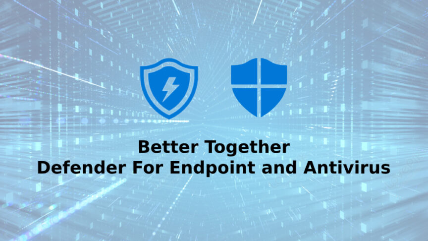 Defender for Endpoint and Antivirus Defender for Endpoint and Antivirus