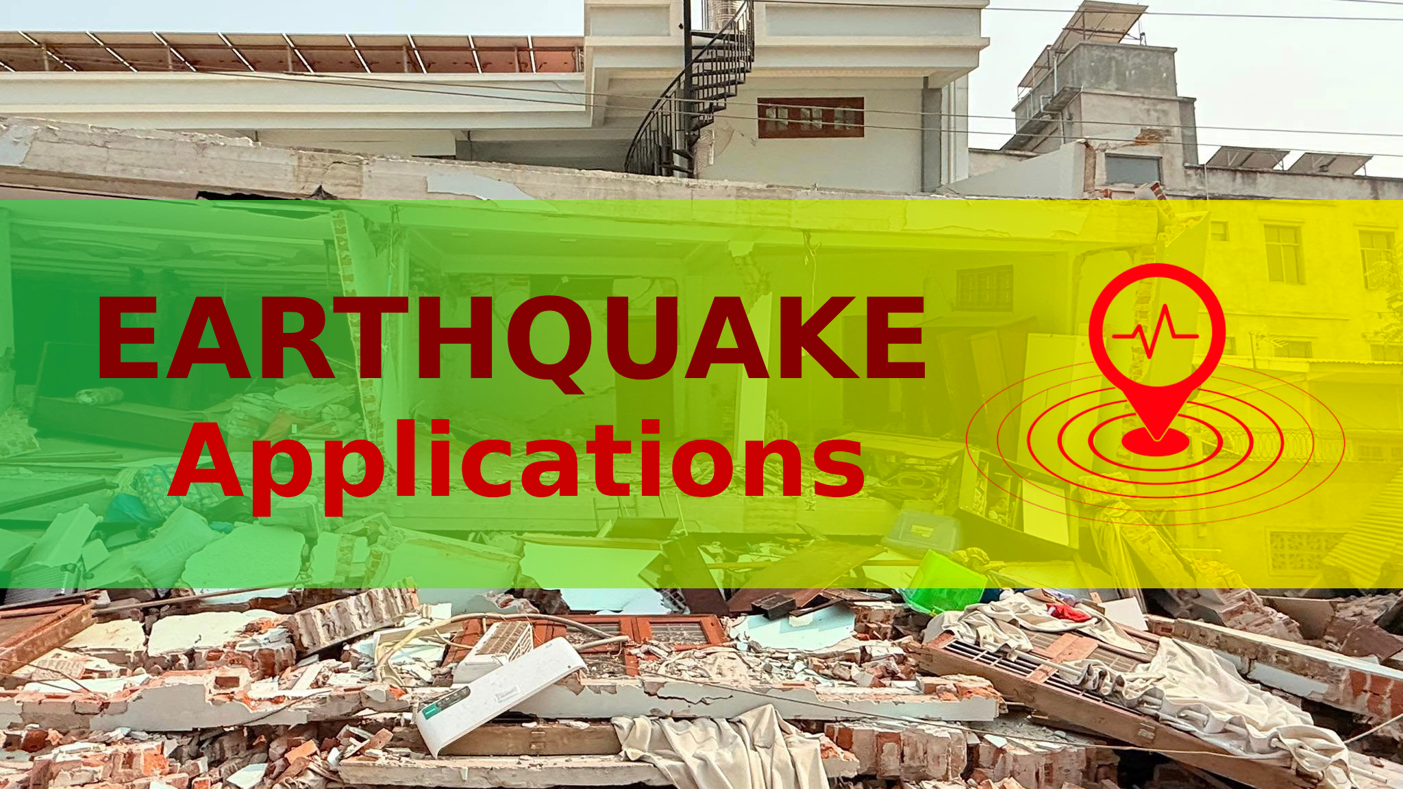 Earthquake Applications