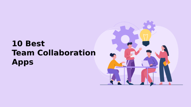 10 Best Team Collaboration Apps