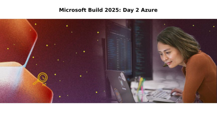 Microsoft Build 2025 Day 2 Azure Microsoft Build 2025 Day 2 Azure