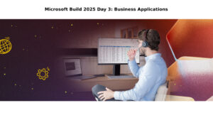 Microsoft Build 2025 Part 3
