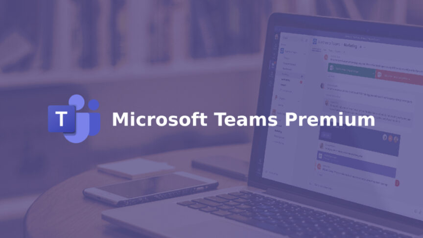 Microsoft Teams Premium Features