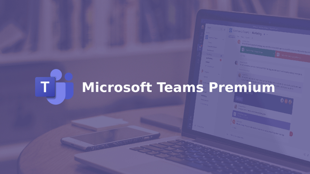 Microsoft Teams Premium Features