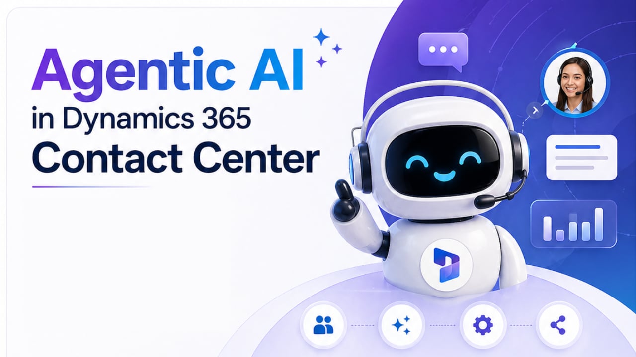 Agentic AI in Dynamics 365 Contact Center